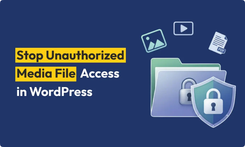How to Stop Unauthorized Media File Access in WordPress