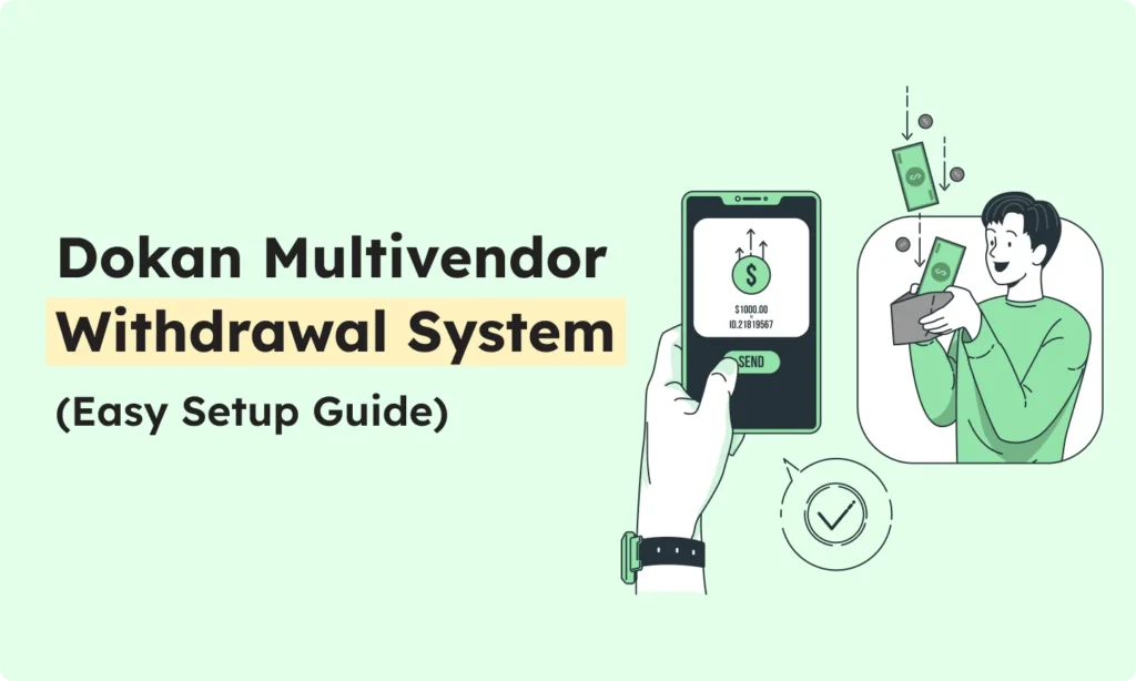How the Dokan Multivendor Plugin Withdrawal System Works