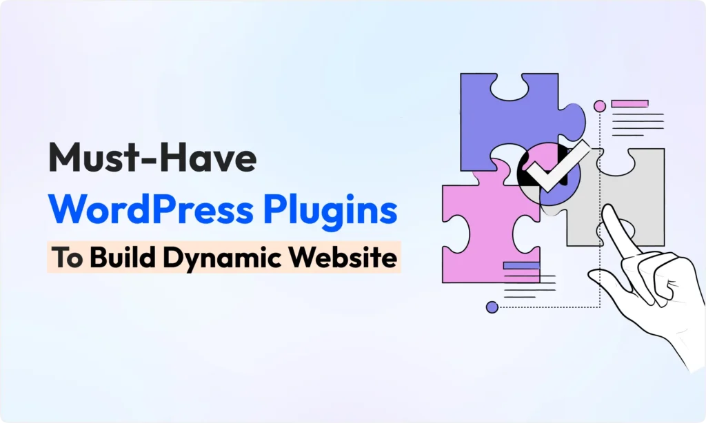 must-have wordpress plugins to build dynamic website