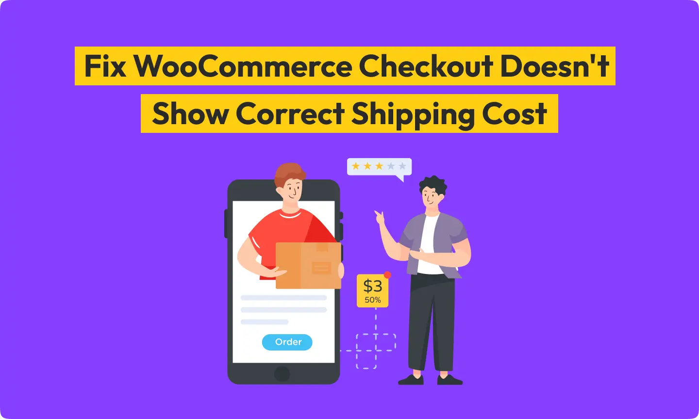 How to Fix WooCommerce Checkout Doesn’t Show Correct Shipping Cost