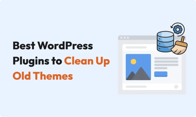 The Best WordPress Plugins to Clean Up Old Themes in 2026