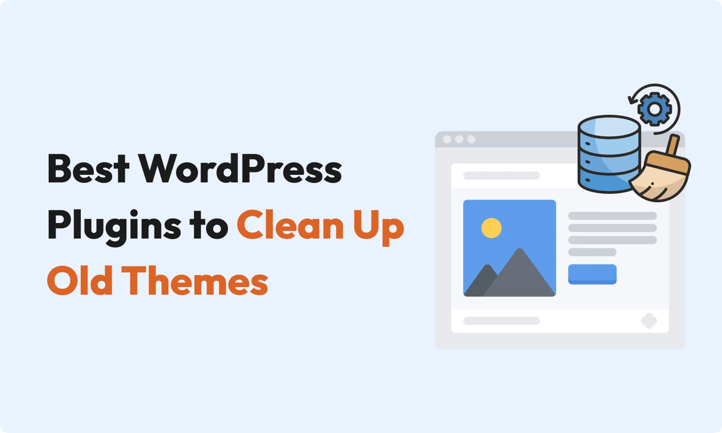The Best WordPress Plugins to Clean Up Old Themes in 2026
